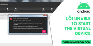 lỗi unable to start the virtual device