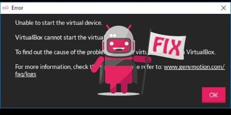 lỗi unable to start the virtual device