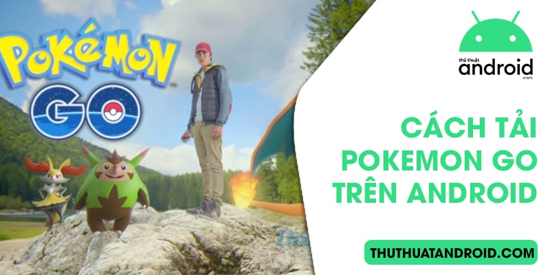 cách tải pokemon go trên android