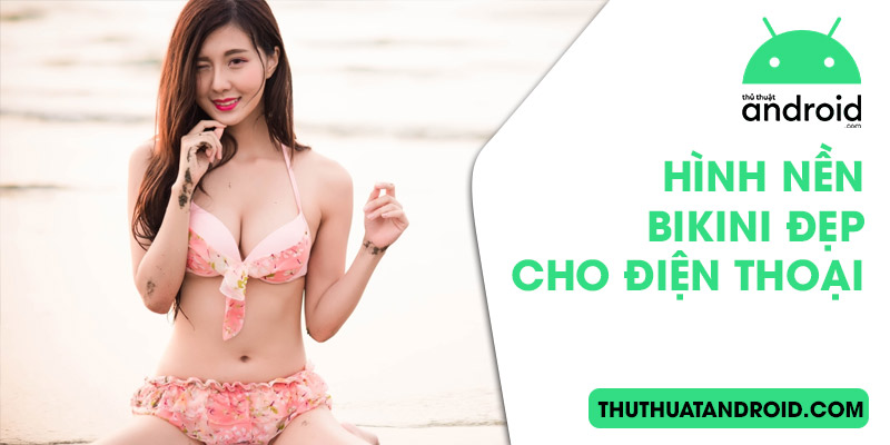 hình nền bikini đẹp cho điện thoại