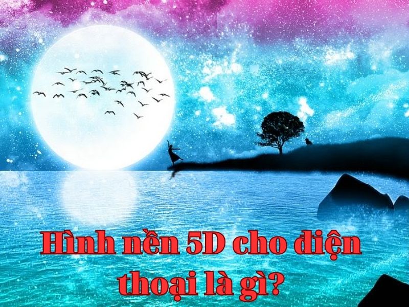 hình nền 5d cho điện thoại