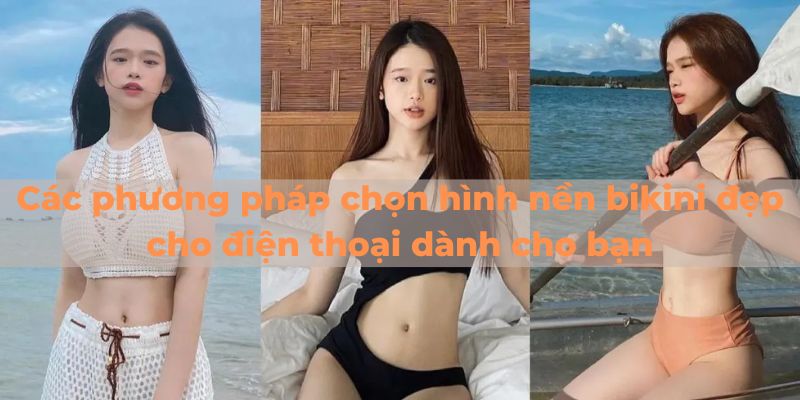 hình nền bikini đẹp cho điện thoại