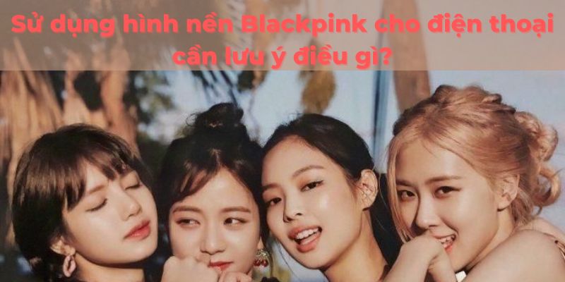 hình nền blackpink cho điện thoại