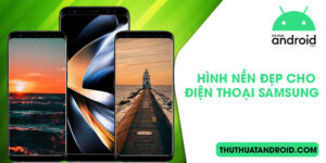 hình nền đẹp cho điện thoại samsung