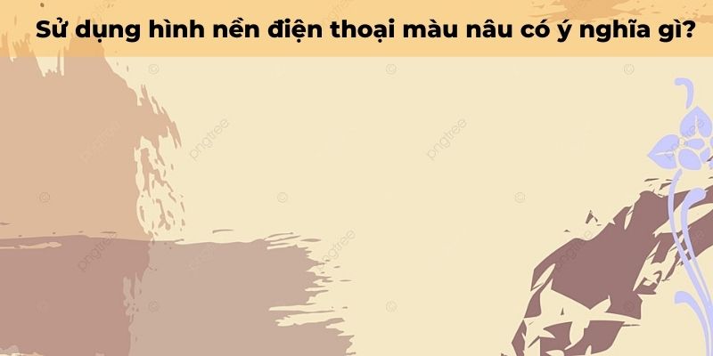 hình nền điện thoại màu nâu